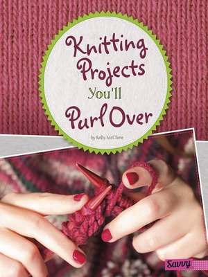 cover image of Knitting Projects You'll Purl Over